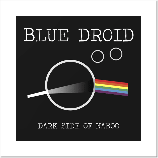 Blue Droid - Dark Side Of Naboo Wall Art by fastpat